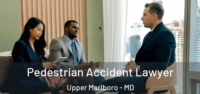  Pedestrian Accident Lawyer Upper Marlboro - MD