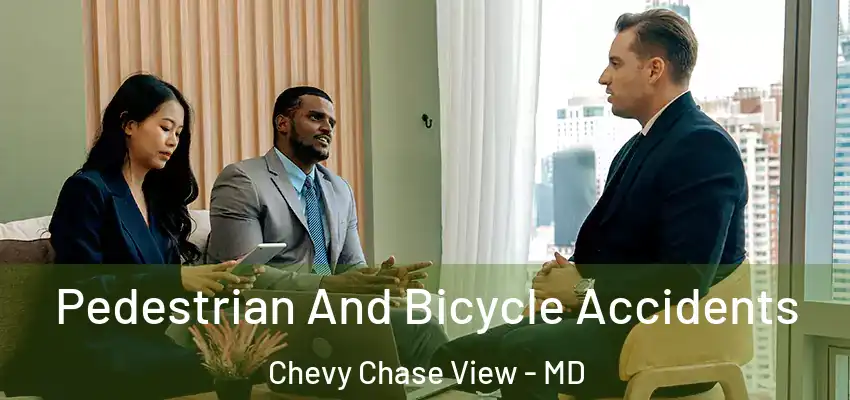 Pedestrian And Bicycle Accidents Chevy Chase View - MD