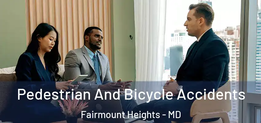 Pedestrian And Bicycle Accidents Fairmount Heights - MD