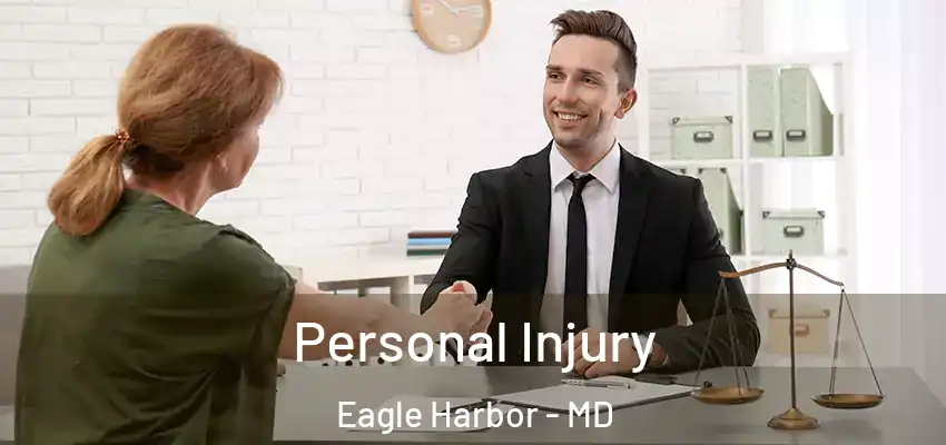 Personal Injury Eagle Harbor - MD