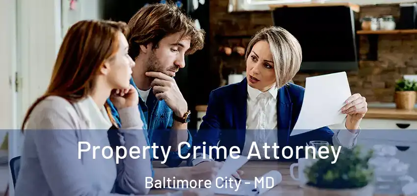  Property Crime Attorney Baltimore City - MD