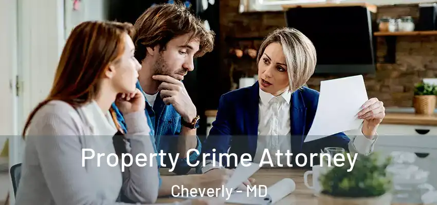  Property Crime Attorney Cheverly - MD