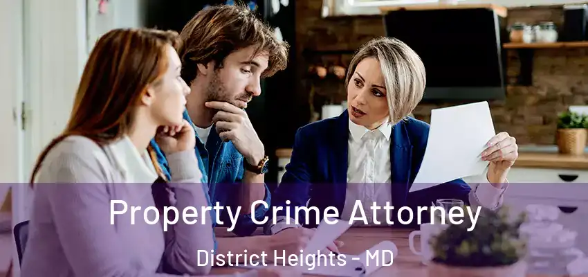  Property Crime Attorney District Heights - MD