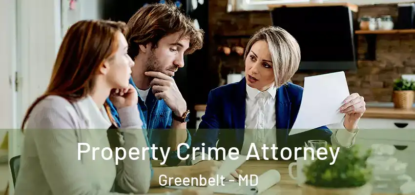  Property Crime Attorney Greenbelt - MD