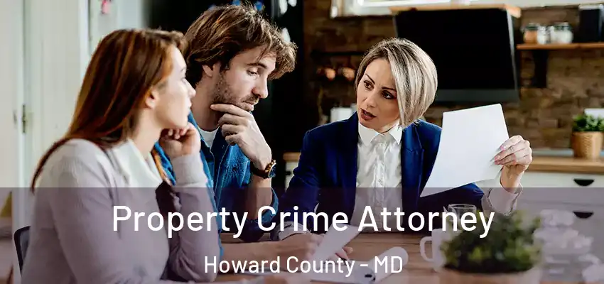 Property Crime Attorney Howard County - MD