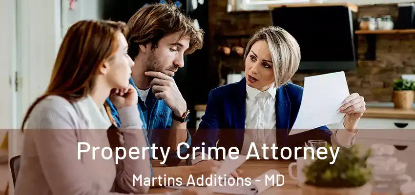  Property Crime Attorney Martins Additions - MD