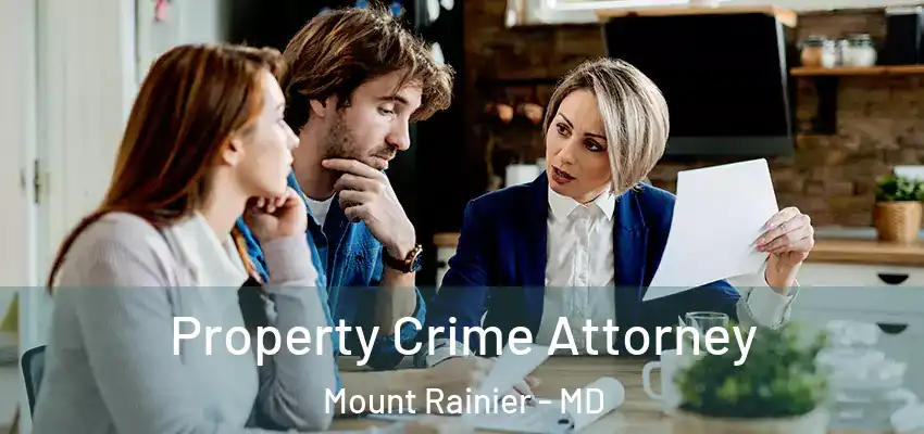  Property Crime Attorney Mount Rainier - MD