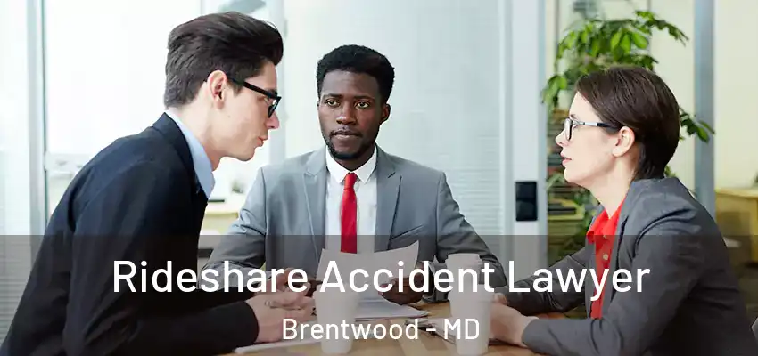  Rideshare Accident Lawyer Brentwood - MD