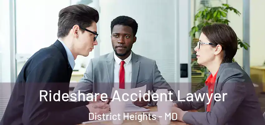  Rideshare Accident Lawyer District Heights - MD