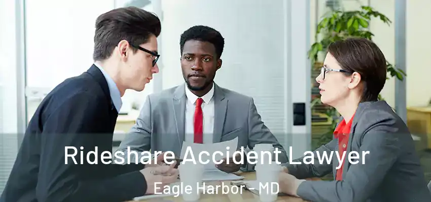 Rideshare Accident Lawyer Eagle Harbor - MD