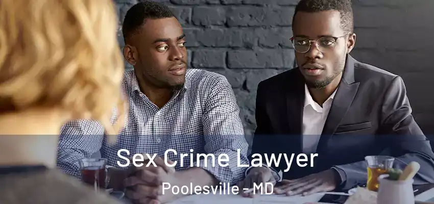  Sex Crime Lawyer Poolesville - MD