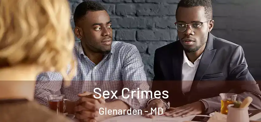 Sex Crimes Glenarden - MD