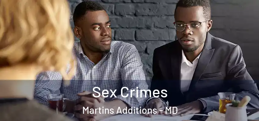  Sex Crimes Martins Additions - MD