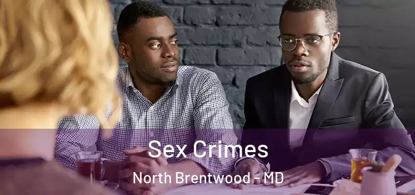 Sex Crimes North Brentwood - MD