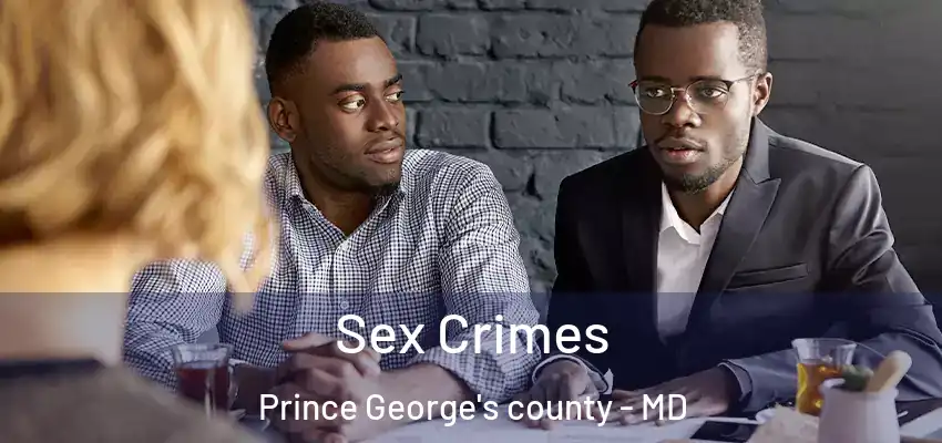 Sex Crimes Prince George's county - MD