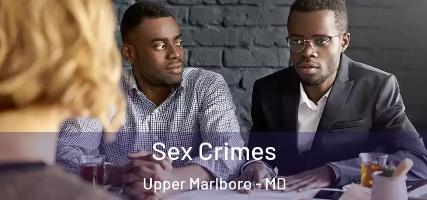 Sex Crimes Upper Marlboro - MD