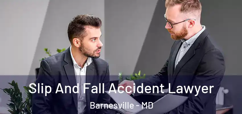  Slip And Fall Accident Lawyer Barnesville - MD