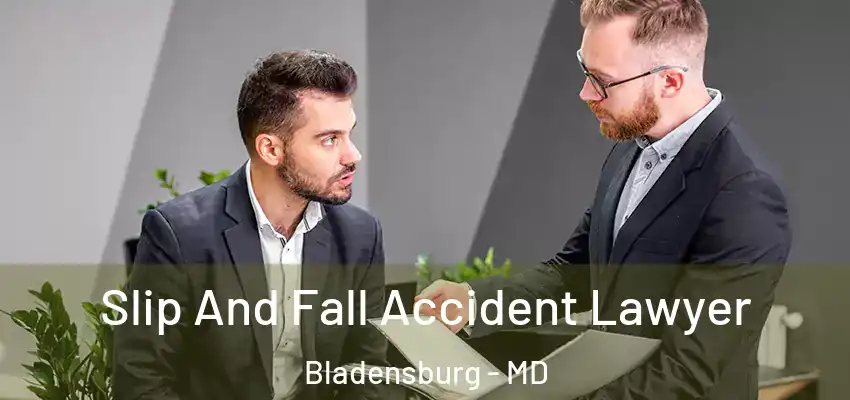 Slip And Fall Accident Lawyer Bladensburg - MD