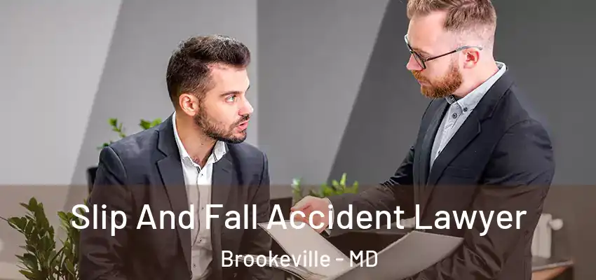  Slip And Fall Accident Lawyer Brookeville - MD