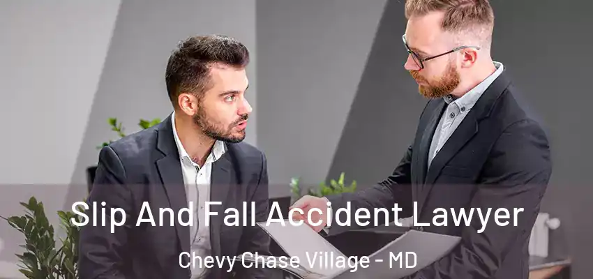 Slip And Fall Accident Lawyer Chevy Chase Village - MD