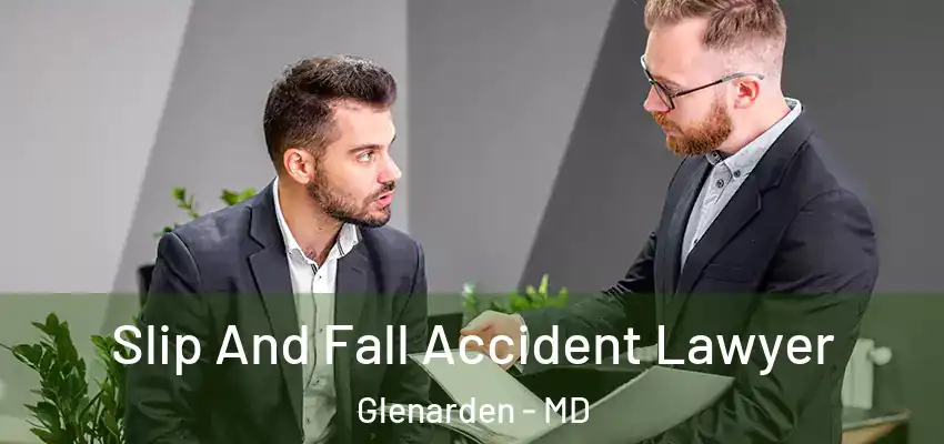 Slip And Fall Accident Lawyer Glenarden - MD