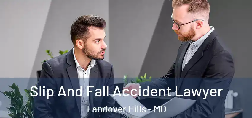  Slip And Fall Accident Lawyer Landover Hills - MD