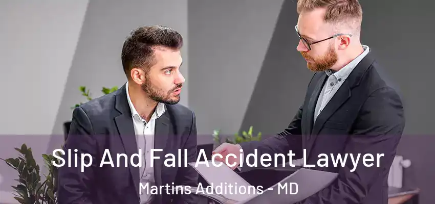  Slip And Fall Accident Lawyer Martins Additions - MD