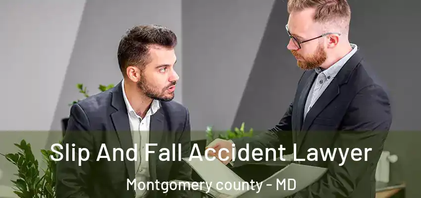  Slip And Fall Accident Lawyer Montgomery County - MD