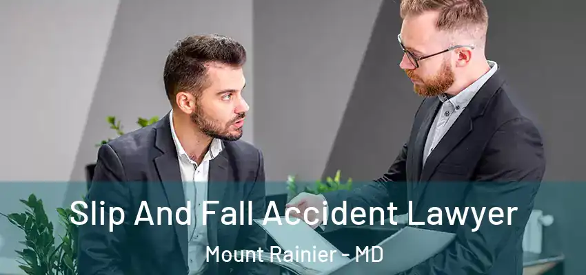  Slip And Fall Accident Lawyer Mount Rainier - MD