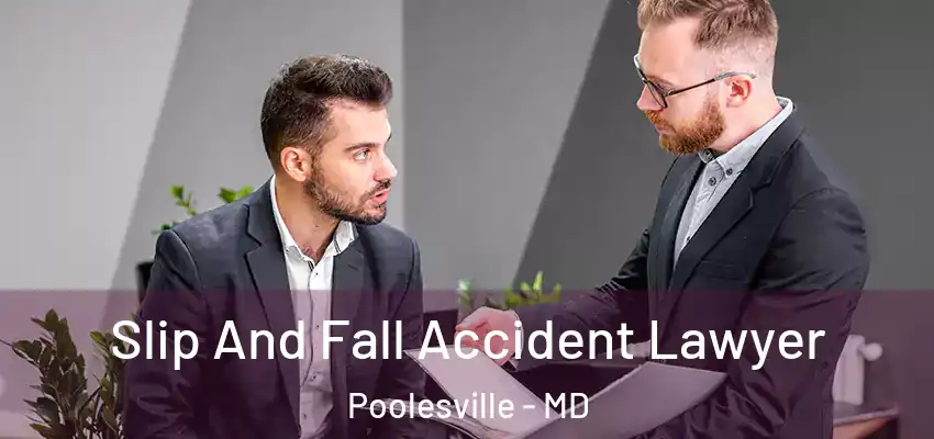  Slip And Fall Accident Lawyer Poolesville - MD