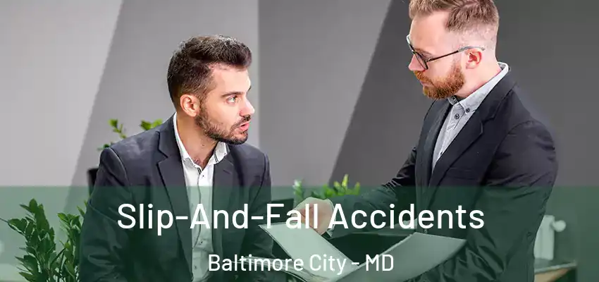 Slip-And-Fall Accidents Baltimore City - MD