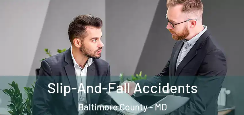Slip-And-Fall Accidents Baltimore County - MD