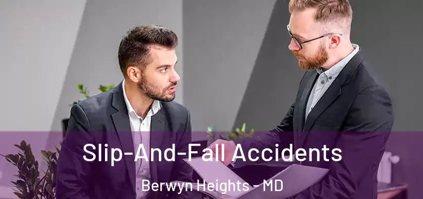 Slip-And-Fall Accidents Berwyn Heights - MD