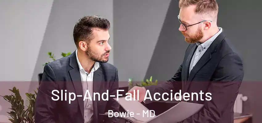 Slip-And-Fall Accidents Bowie - MD