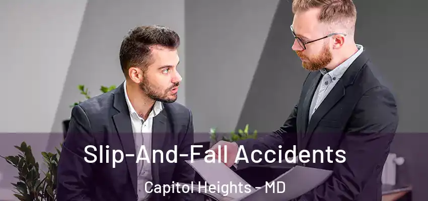  Slip-And-Fall Accidents Capitol Heights - MD