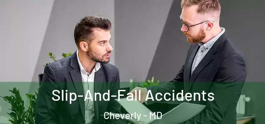 Slip-And-Fall Accidents Cheverly - MD