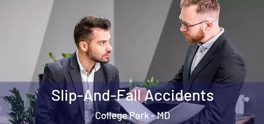 Slip-And-Fall Accidents College Park - MD