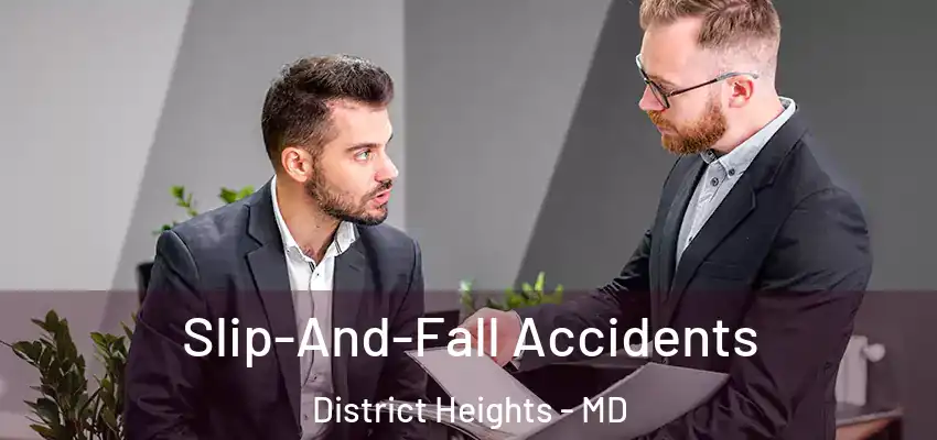 Slip-And-Fall Accidents District Heights - MD