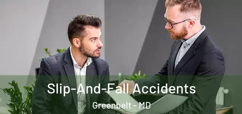 Slip-And-Fall Accidents Greenbelt - MD