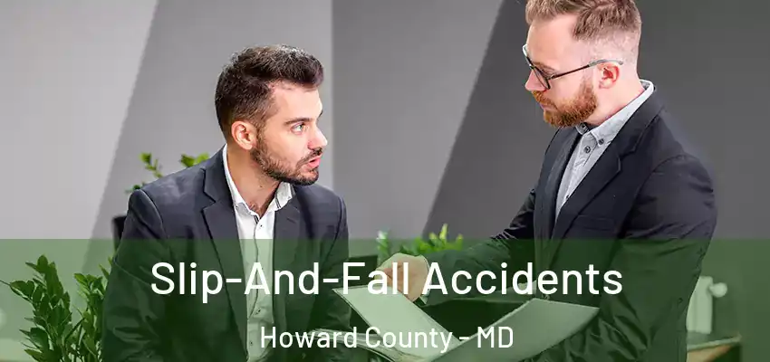 Slip-And-Fall Accidents Howard County - MD