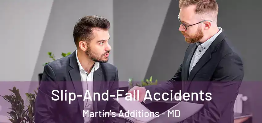 Slip-And-Fall Accidents Martin's Additions - MD