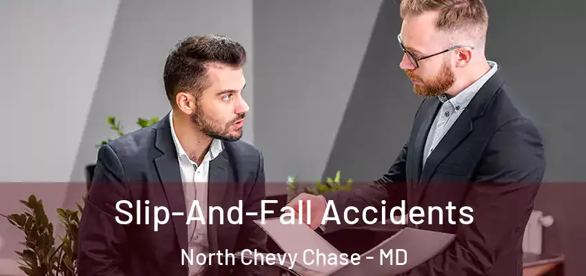 Slip-And-Fall Accidents North Chevy Chase - MD