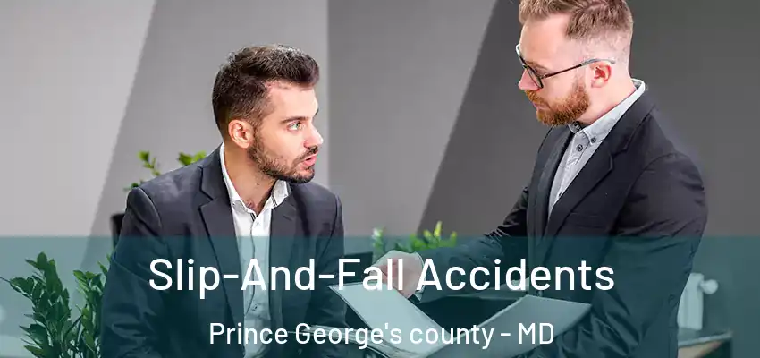Slip-And-Fall Accidents Prince George's county - MD