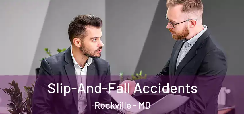  Slip-And-Fall Accidents Rockville - MD