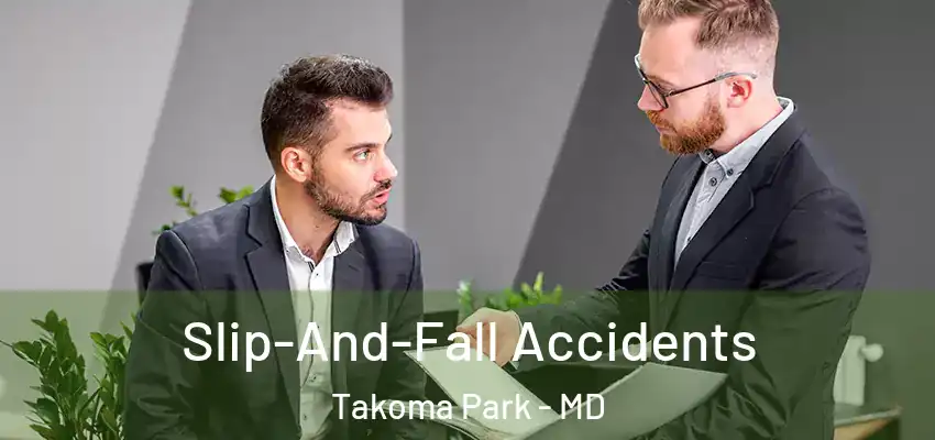  Slip-And-Fall Accidents Takoma Park - MD