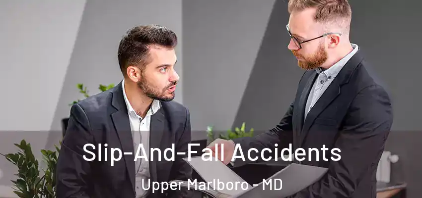 Slip-And-Fall Accidents Upper Marlboro - MD