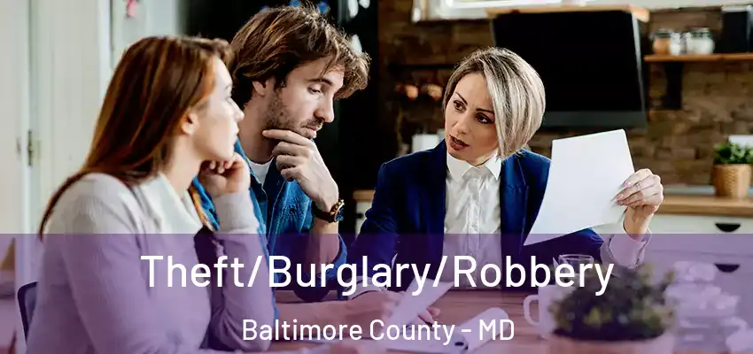 Theft/Burglary/Robbery Baltimore County - MD