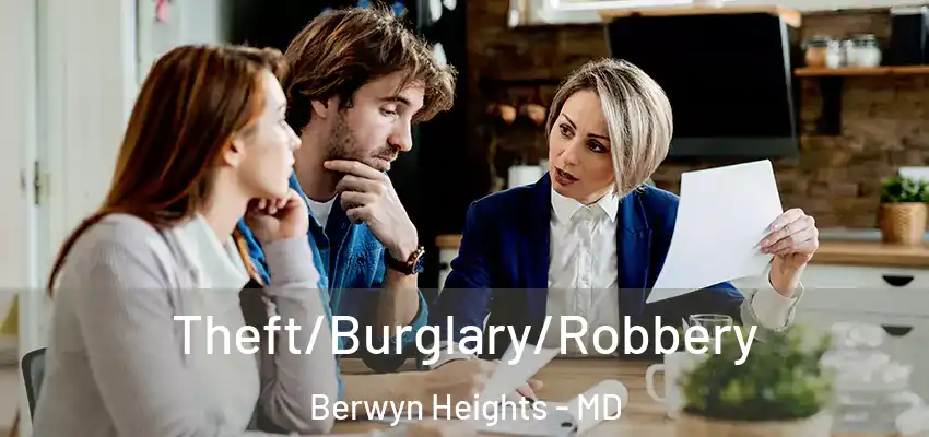 Theft/Burglary/Robbery Berwyn Heights - MD