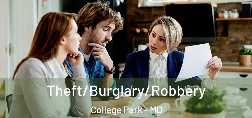 Theft/Burglary/Robbery College Park - MD