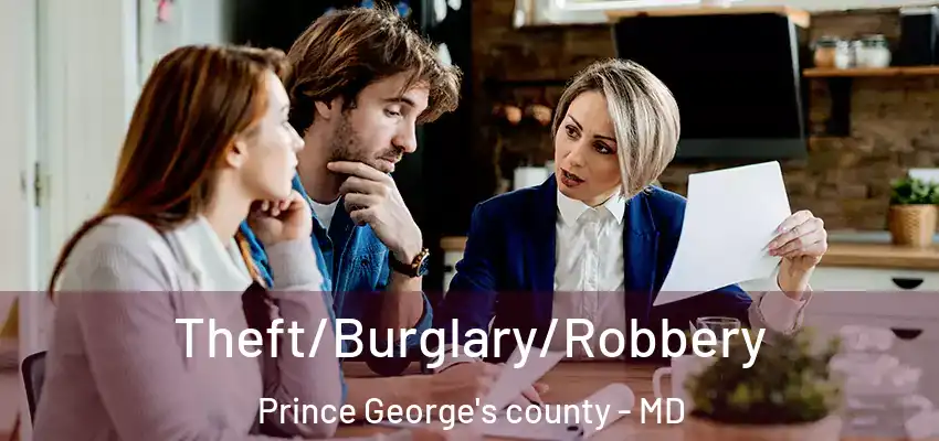 Theft/Burglary/Robbery Prince George's county - MD